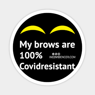 My brows are 100% covidresistant Magnet